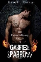 The Extraordinary Return of Gabriel Sparrow