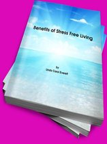 Success and Life - Benefits of Stress Free Living