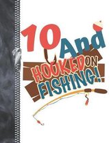 10 And Hooked On Fishing