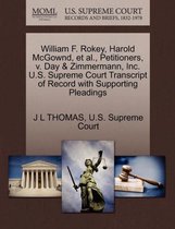 William F. Rokey, Harold McGownd, Et Al., Petitioners, V. Day & Zimmermann, Inc. U.S. Supreme Court Transcript of Record with Supporting Pleadings
