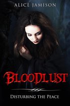 Bloodlust 1 - Bloodlust Disturbing the Peace