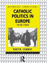 Historical Connections - Catholic Politics in Europe, 1918-1945