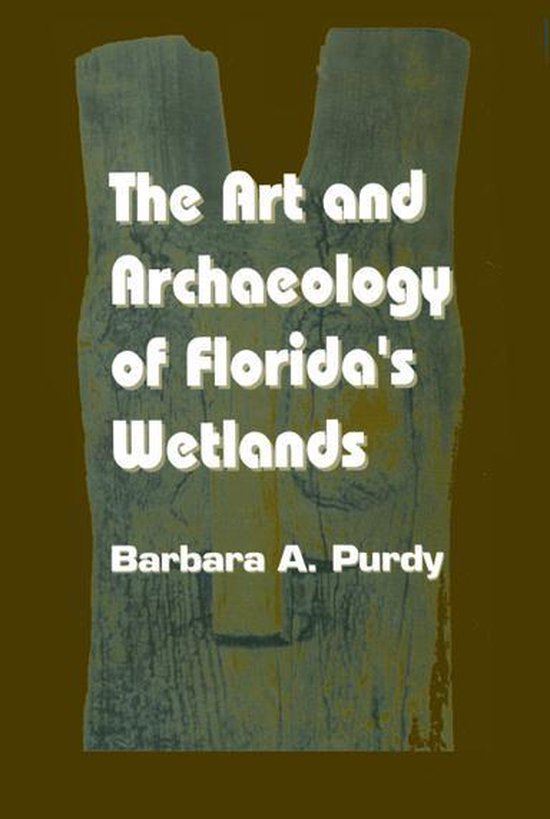 The Art and Archaeology of Florida's Wetlands - cover