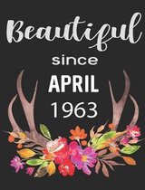 Beautiful Since April 1963