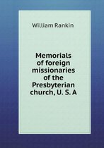 Memorials of foreign missionaries of the Presbyterian church, U. S. A