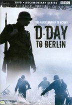D-Day to Berling - The Allies' Journey to Victory