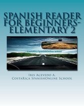 Spanish Reader for Beginners Elementary 1, 2 & 3 2 - Spanish Reader for Beginners-Elementary 2
