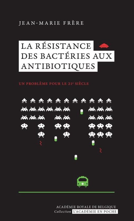 L'Académie en poche - La résistance des bactéries aux antibiotiques
