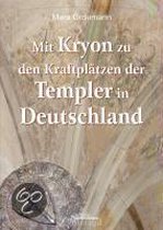 Mit KRYON zu den Kraftplätzen der Templer in Deutschland