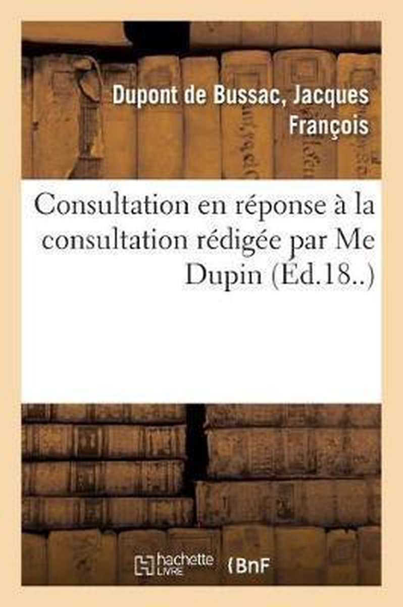 Consultation Ni Jésuitique, Ni Gallicane, Ni Féodale, En Réponse À La Consultation - Jerome Joseph Momigny