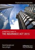 Practical Insurance Guides - A Practical Guide to the Insurance Act 2015