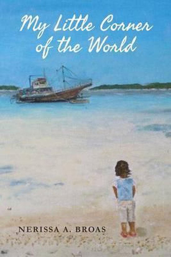 My Little Corner of the World, Nerissa a Broas 9781500673871 Boeken