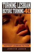 Turning Lesbian Before Turning 40