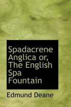 Spadacrene Anglica Or, the English Spa Fountain