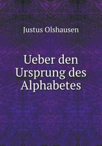 Ueber Den Ursprung Des Alphabetes