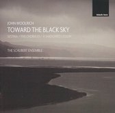 Toward the Black Sky: Music by John Woolrich