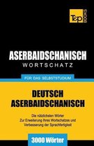 German Collection- Aserbaidschanischer Wortschatz f�r das Selbststudium - 3000 W�rter