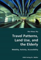 Travel Patterns, Land Use, and the Elderly- Mobility, Activity, Accessibility