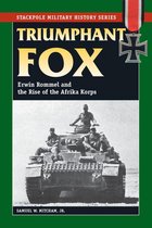 Stackpole Military History Series - Triumphant Fox
