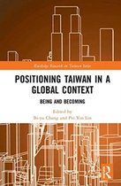 Routledge Research on Taiwan Series- Positioning Taiwan in a Global Context