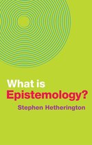 What is Philosophy? - What is Epistemology?