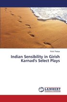 Indian Sensibility in Girish Karnad's Select Plays