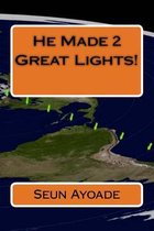 He Made 2 Great Lights!