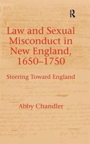 Law and Sexual Misconduct in New England 1650-1750