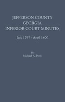 Jefferson County, Georgia, Inferior Court Minutes, July 1797-April 1800