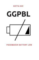 Ggpbl Gotta Go Pacemaker Battery Low