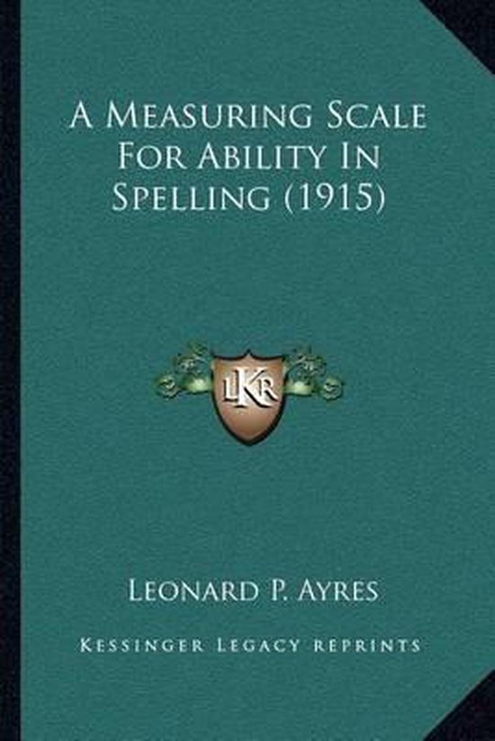 A Measuring Scale for Ability in Spelling (1915) - cover