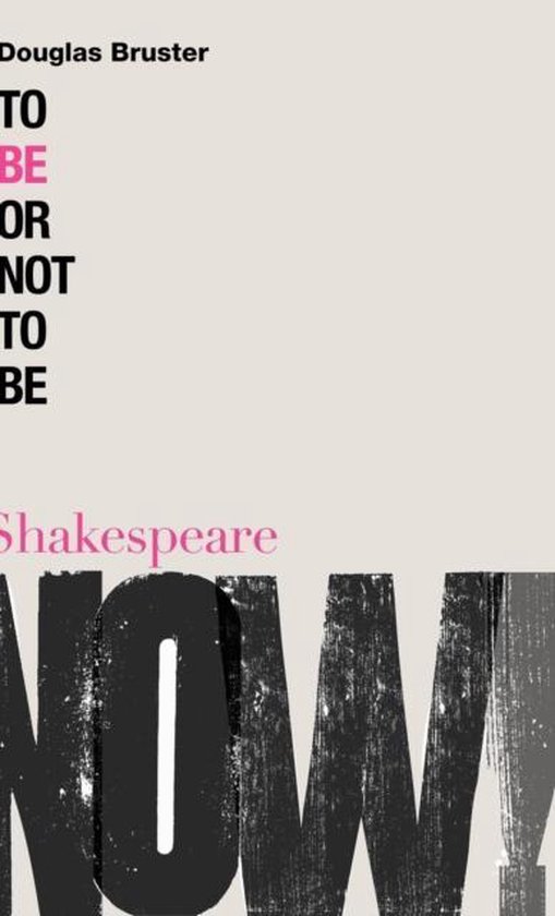 Boek "TO BE OR NOT TO BE Shakespeare NOW!" van Douglas Bruster.