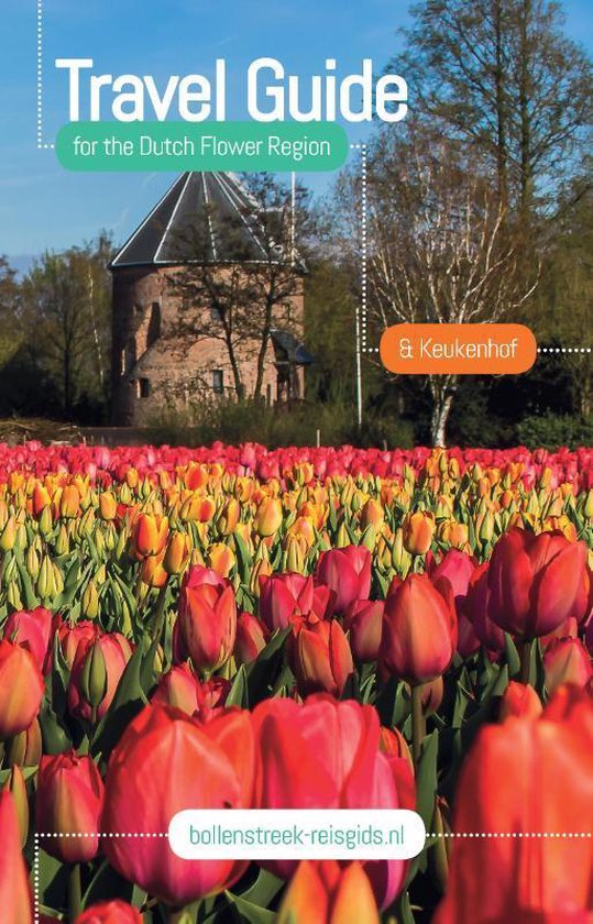 Travel Guide for the Dutch Flower Region & Keukenhof - cover