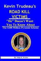 Kevin Trudeau's Road Kill Victims "He" Doesn't Want You To Know About