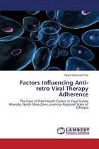Factors Influencing Anti-retro Viral Therapy Adherence