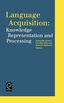 Language Acquisition: Knowledge Representation and Processing
