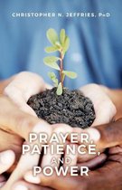 Prayer, Patience, and Power