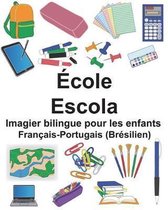 Fran ais-Portugais (Br silien) cole/Escola Imagier Bilingue Pour Les Enfants