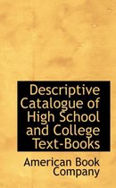 Descriptive Catalogue of High School and College Text-Books