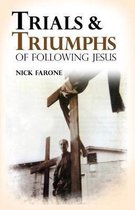 Trials and Triumphs of Following Jesus