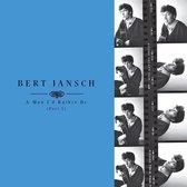 Bert Jansch - A Man I'd Rather Be (Part 1) (4 LP)