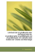 Lehrbuch Der Krystallkunde Oder Anfangsgr Nde Der Krystallographie, Krystallophysik Und Krystalloche