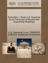 Schneider V. Rusk U.S. Supreme Court Transcript of Record with Supporting Pleadings