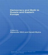 BASEES/Routledge Series on Russian and East European Studies- Democracy and Myth in Russia and Eastern Europe