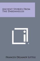 Ancient Stories from the Dardanelles