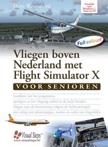 Vliegen boven Nederland met flight simulator X voor senioren