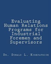 Evaluating Human Relations Programs for Industrial Foremen and Supervisors