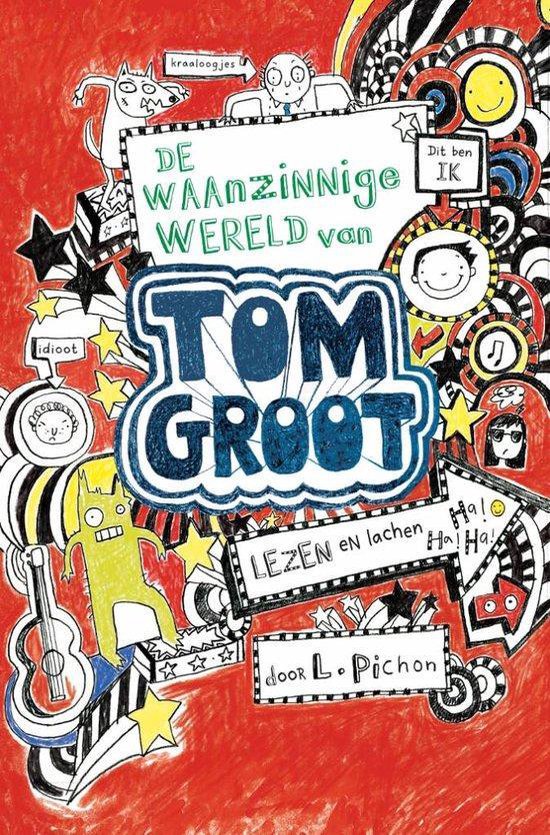 Tom Groot 1 - De waanzinnige wereld van Tom Groot - cover