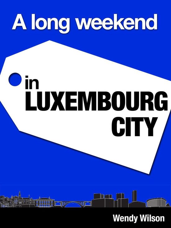 A Long Weekend - A Long Weekend in Luxembourg City - cover