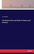 The Newest Plan and Guide of Vienna and Environs